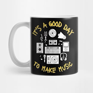 It's A Good Day To Make Music Mug